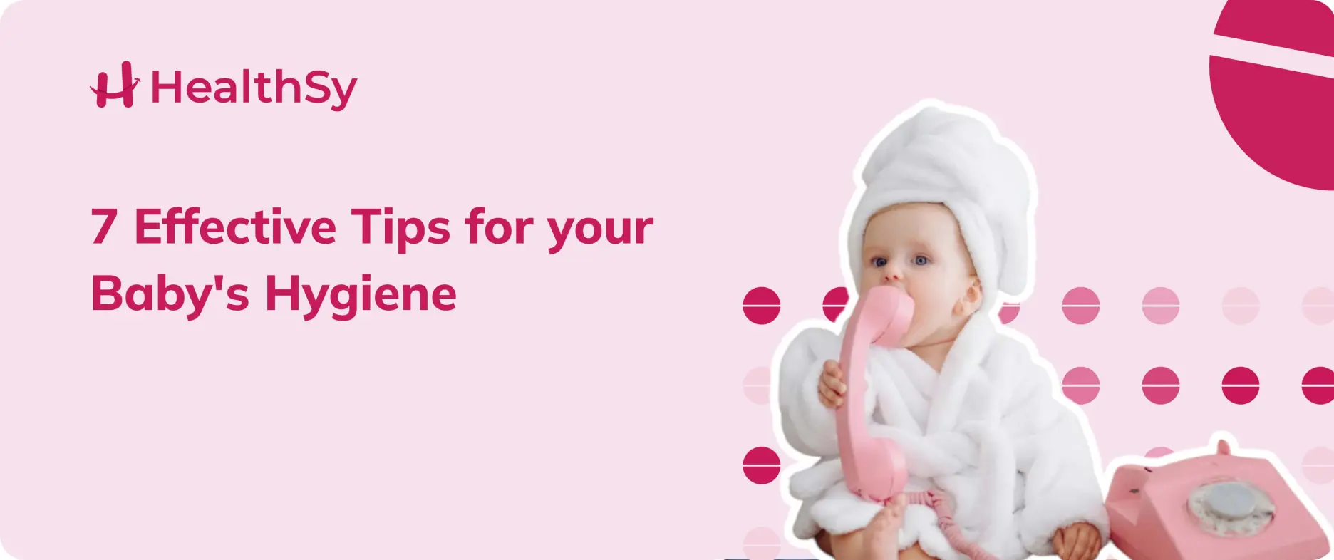 7 Effective Tips for your Baby’s Hygiene