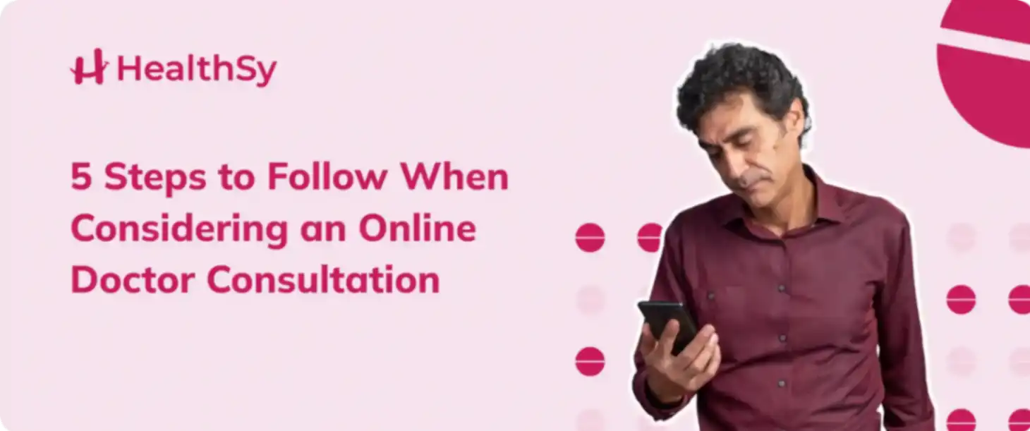 5 Steps to Follow When Considering an Online Doctor Consultation