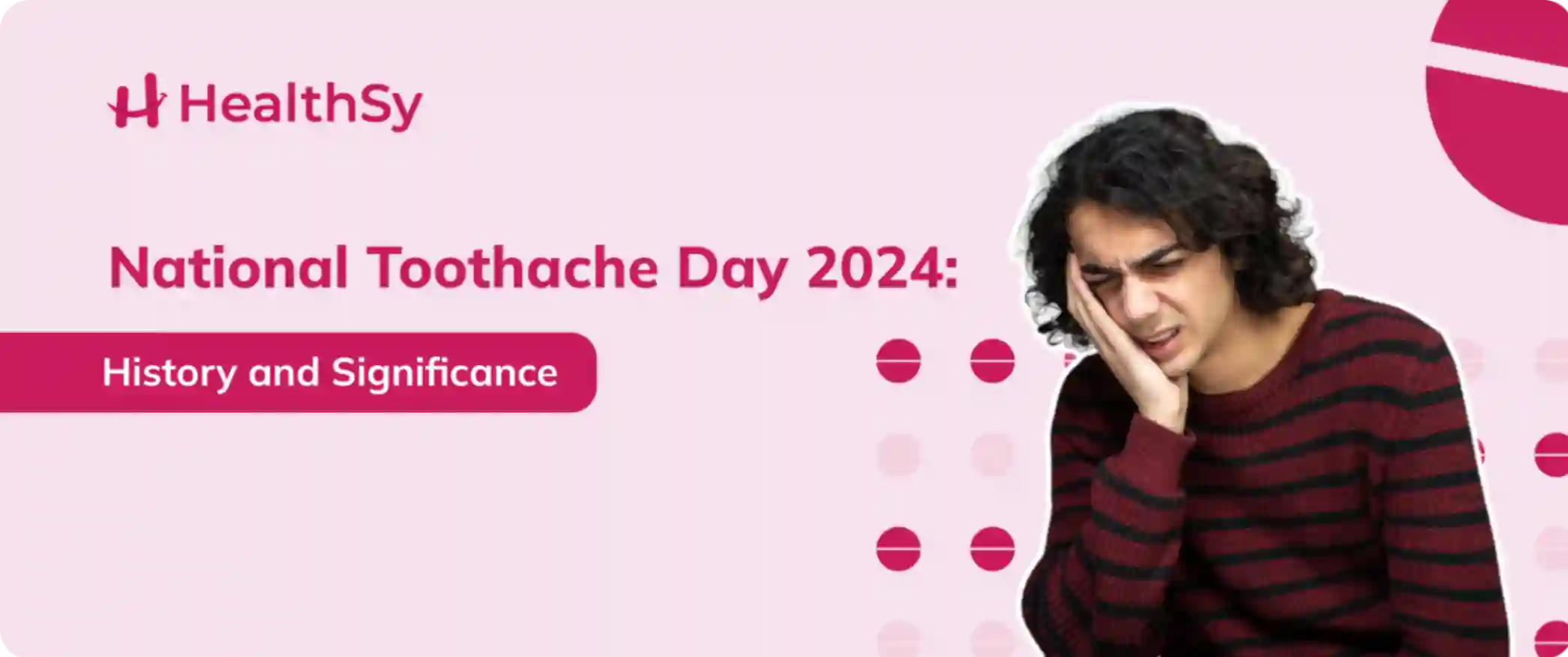 National Toothache Day 2024: History and Significance