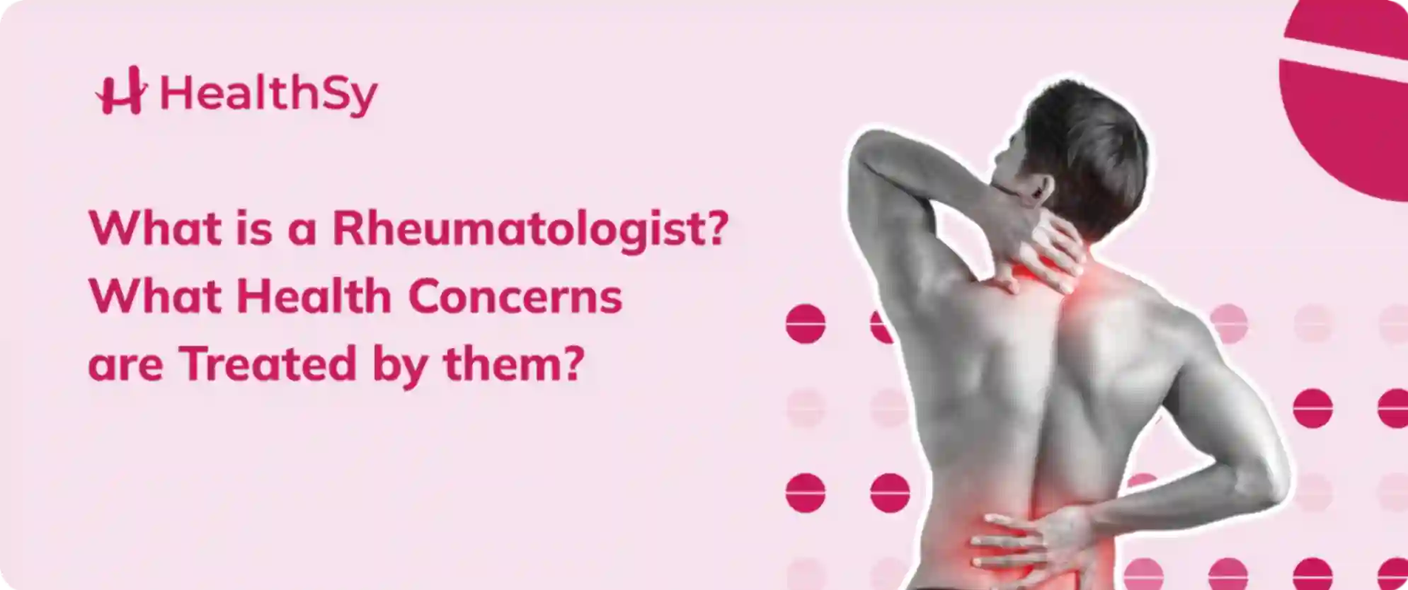 What is a Rheumatologist? What Health Concerns are Treated by them?