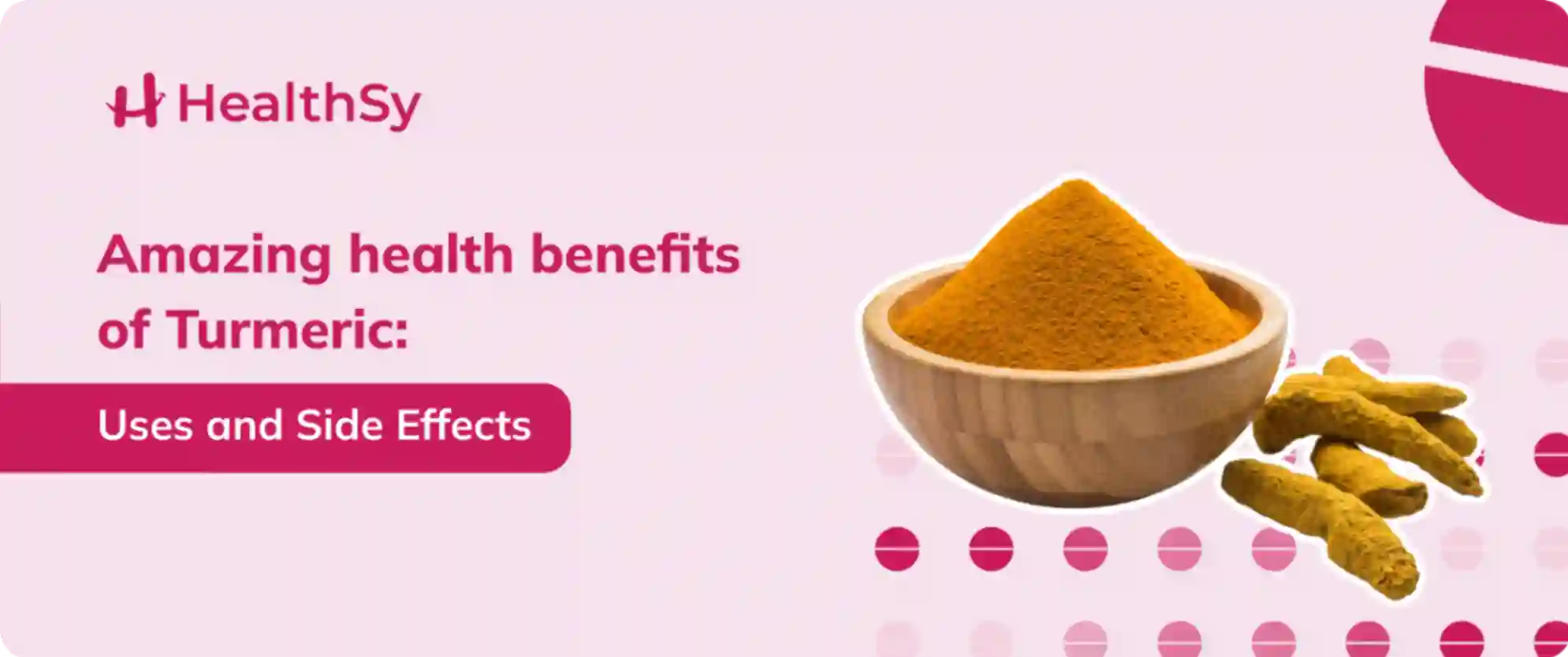 Amazing health benefits of Turmeric: Uses and Side Effects