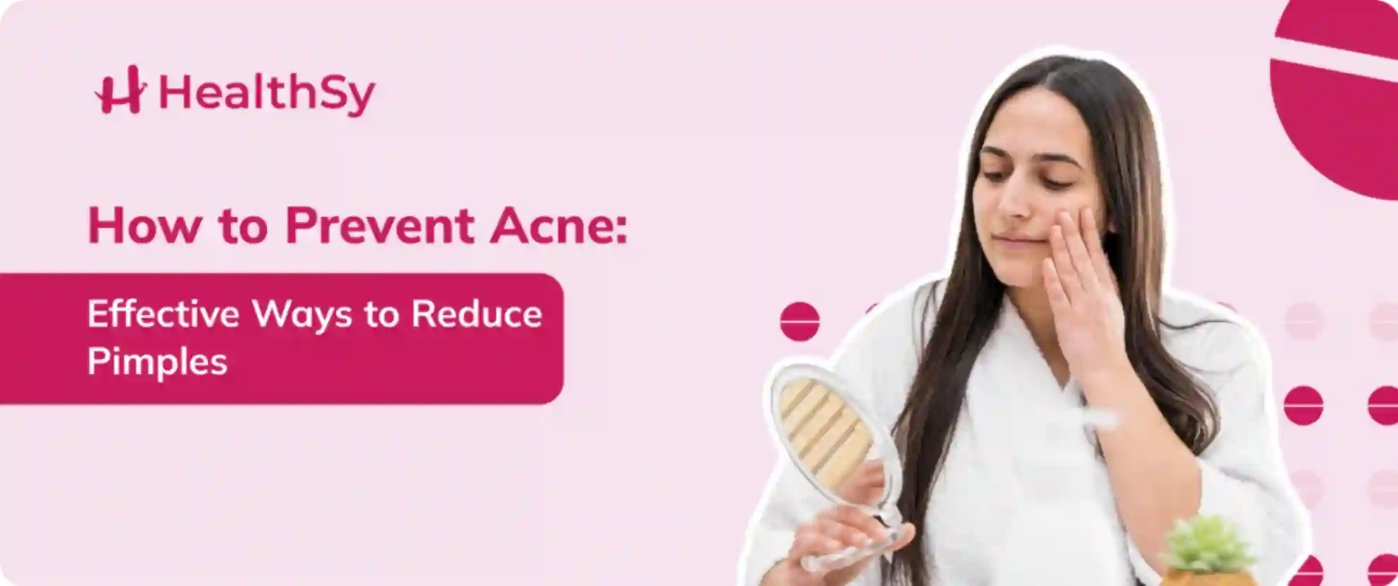 How to Prevent Acne: Effective Ways to Reduce Pimples - HealthSy Guide