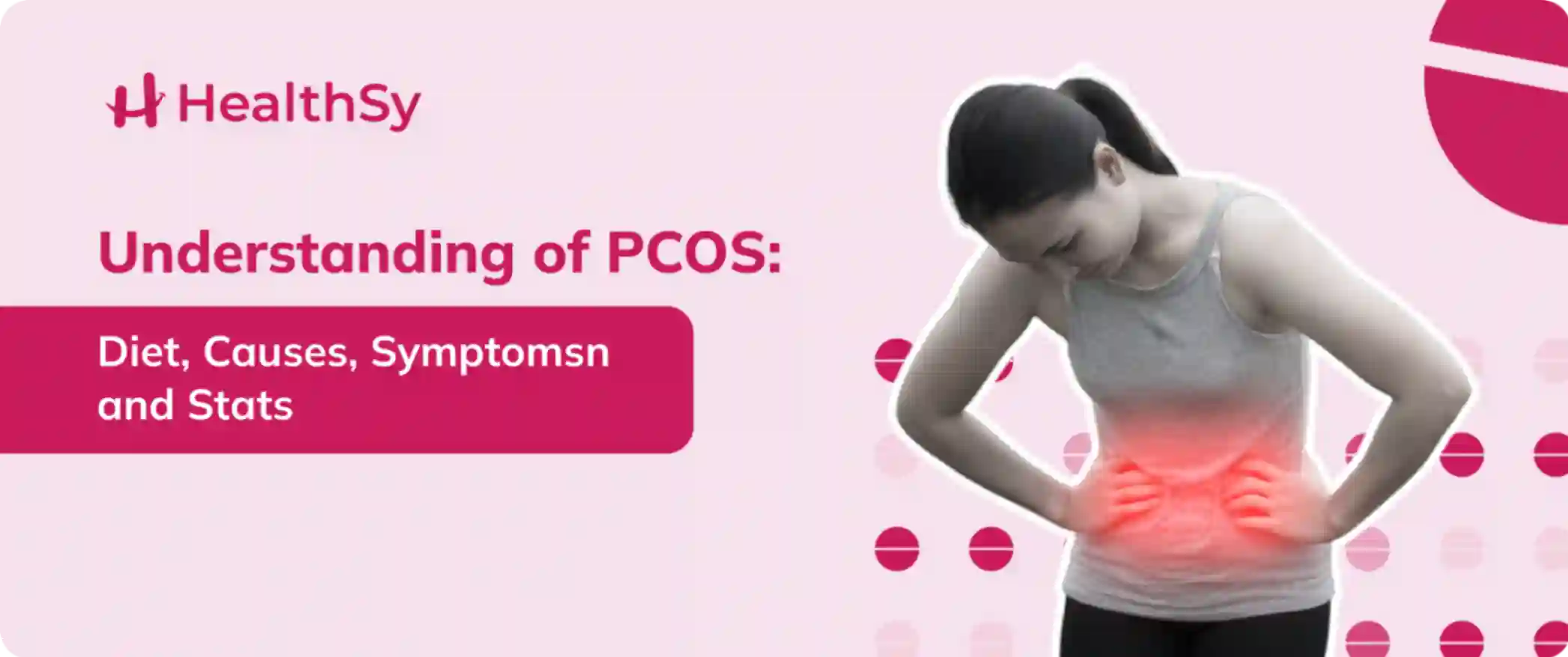 Understanding of PCOS: Diet, Causes, Symptoms and Stats