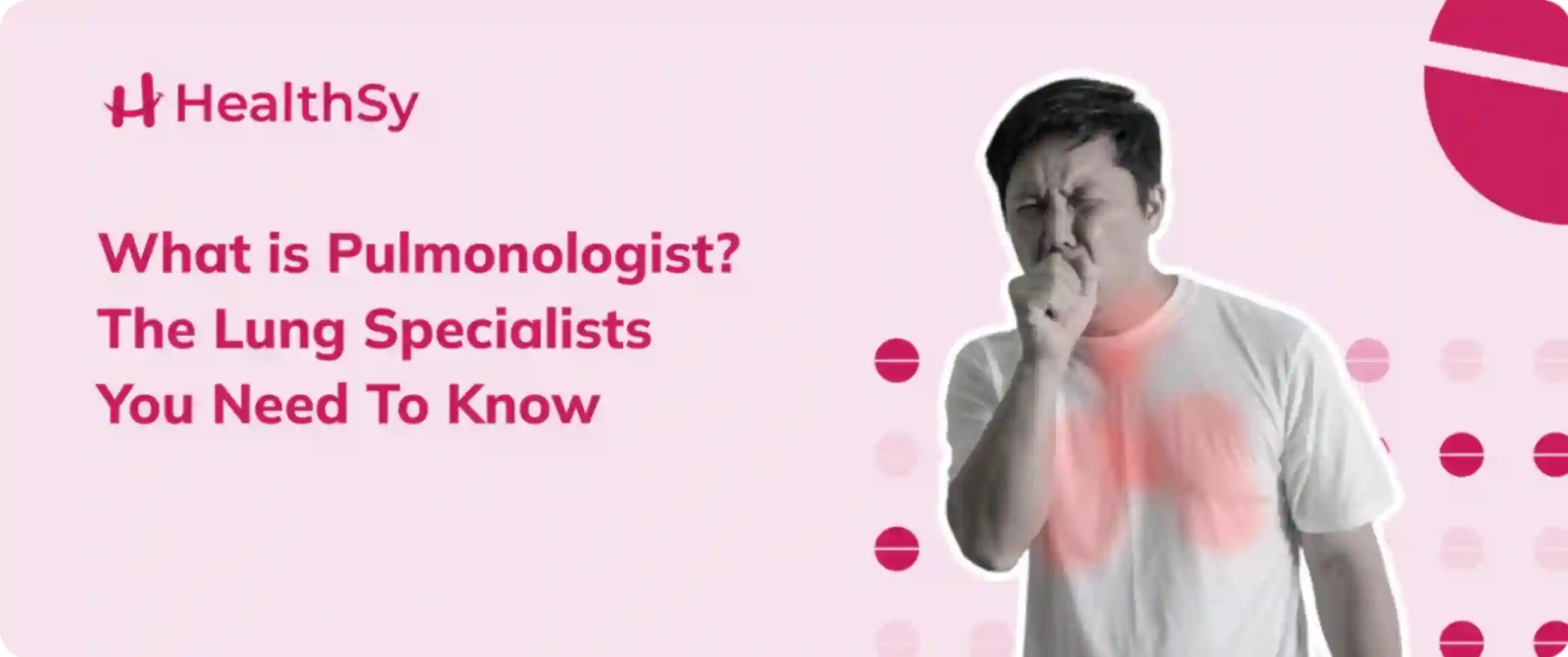 What is Pulmonologist? The Lung Specialists You Need To Know