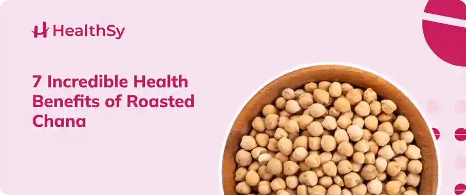 7 Incredible Health Benefits of Roasted Chana - HealtSy Article