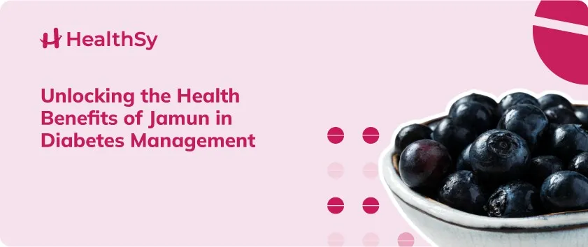 Unlocking the Health Benefits of Jamun in Diabetes Management