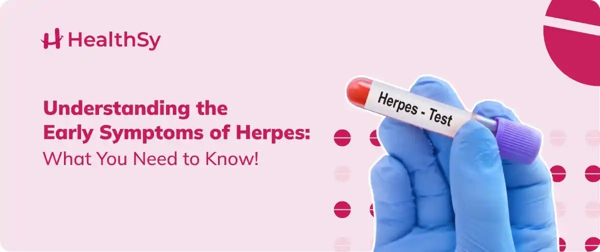 Understanding the Early Symptoms of Herpes: What You Need to Know