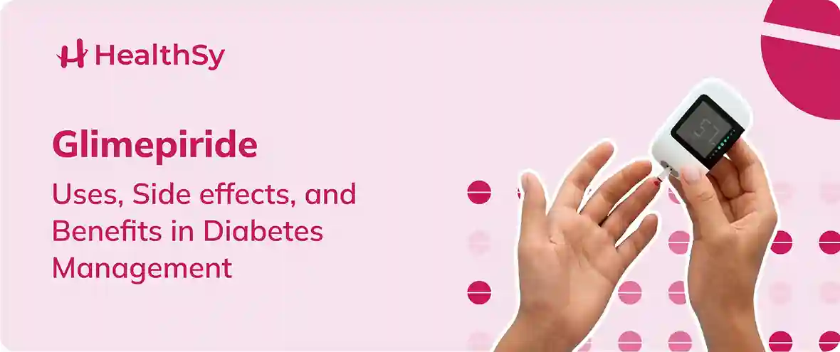 Exploring the Various Glimepiride Tablet Uses in Diabetes Management