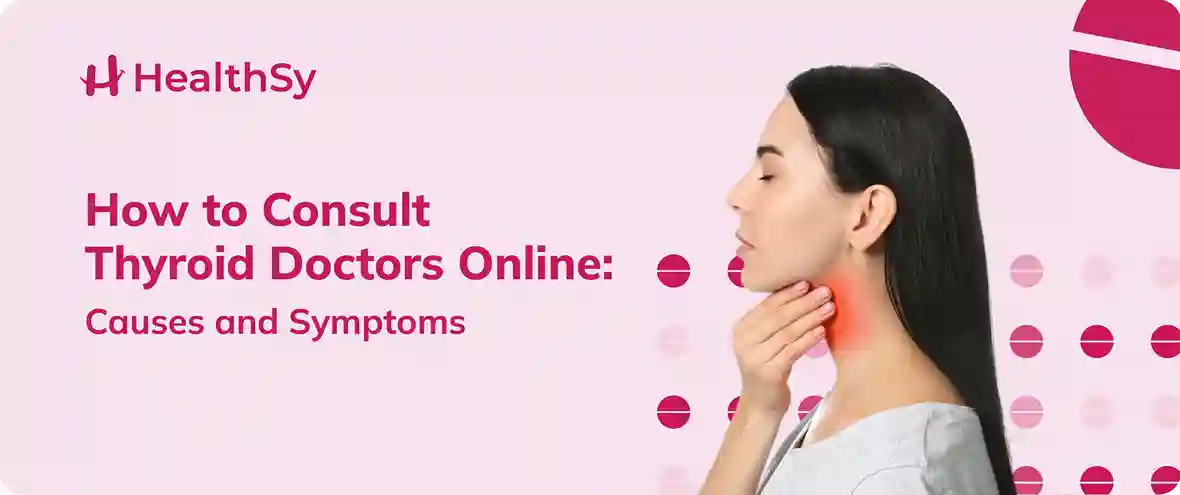 how-to-consult-thyroid-doctors-online-causes-and-symptoms