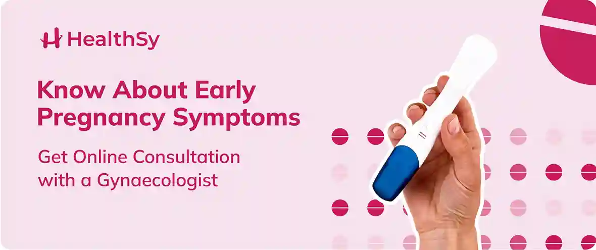 know-about-early-pregnancy-symptoms-get-online-consultation-with-a-gynaecologist