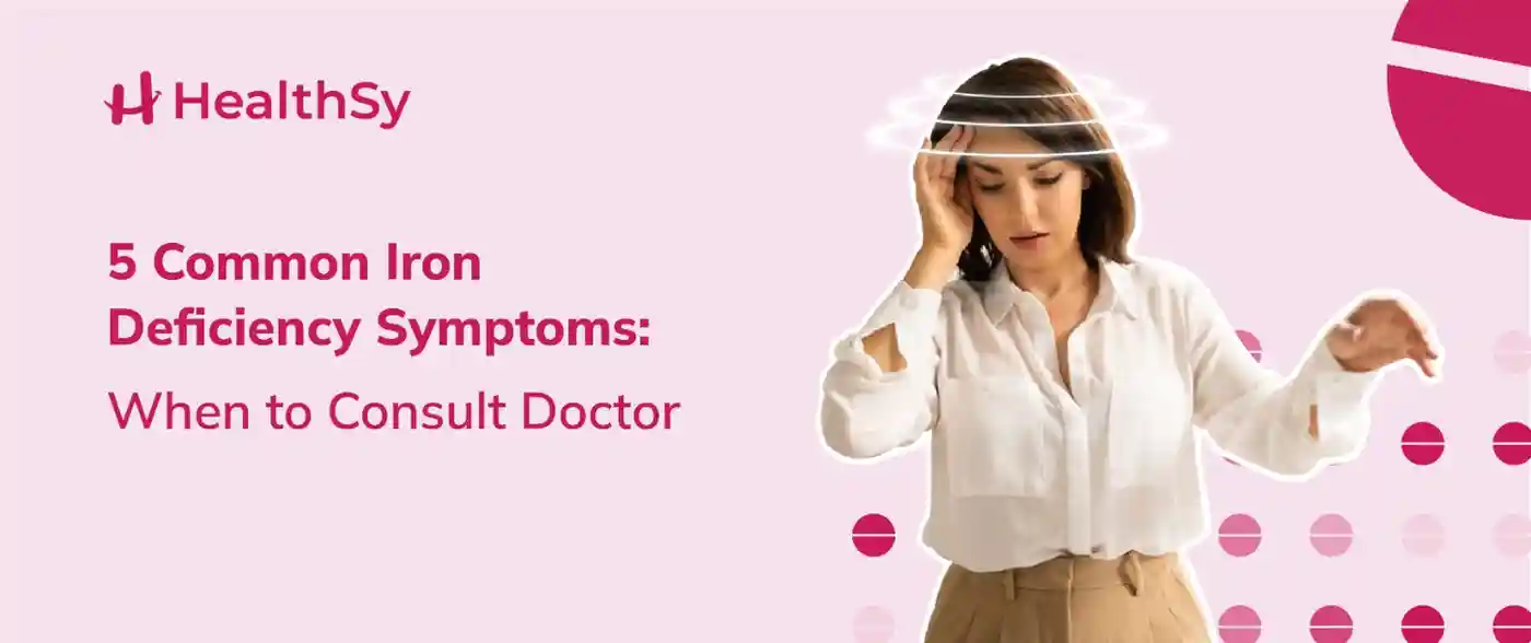 5-common-iron-deficiency-symptoms-when-to-consult-doctor